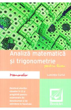 Memorator de analiza matematica si trigonometrie - Clasele 9-12 - Luminita Curtui - BOOKLET