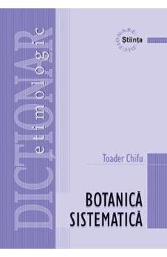 Dictionar etimologic de botanica sistematica - Toader Chifu