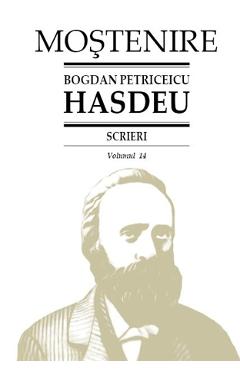 Scrieri Vol.14 – Bogdan Petriceicu Hasdeu Beletristica poza bestsellers.ro