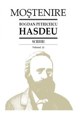 Scrieri Vol.11 – Bogdan Petriceicu Hasdeu Beletristica poza bestsellers.ro