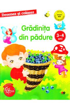 Desenez si colorez. Gradinita din padure 3-4 ani - LITERA