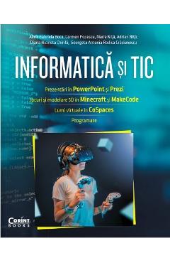 Informatica si TIC - Alina Gabriela Boca, Carmen Popescu, Maria Nita, Adrian Nita