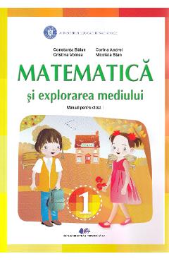 Matematica si explorarea mediului - Clasa 1 - Manual - Constanta Balan, Corina Andrei, Cristina Voinea
