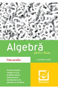 Algebra pentru liceu - Memorator - Luminita Curtui - BOOKLET