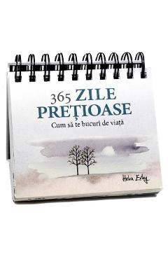 365 zile pretioase. Cum sa te bucuri de viata - Helen Exley - HELEN EXLEY