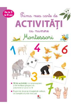 Prima mea carte de activitati cu numere. Montessori. 3-6 ani 3.6