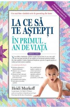 La ce sa te astepti in primul an de viata - Heidi Murkoff - LIFESTYLE