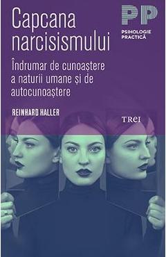 Capcana narcisismului – Reinhard Haller Capcana