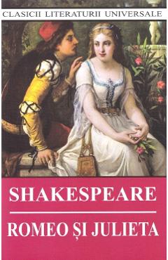 Romeo si Julieta – Shakespeare Beletristica imagine 2022