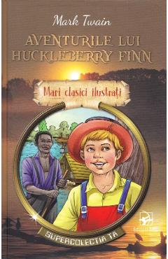 Aventurile lui Huckleberry Finn - Mark Twain - ARC