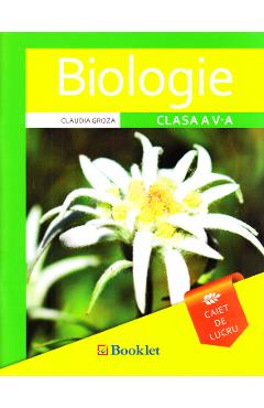 Biologie - Clasa 5 - Caiet - Claudia Groza