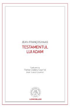 Testamentul lui Adam - Jean-Francois Haas