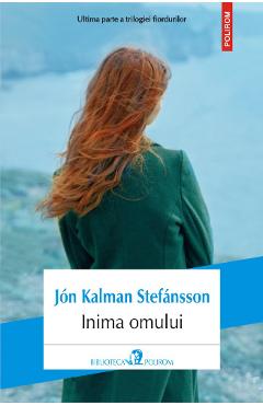 Inima omului - Jon Kalman Stefansson - POLIROM