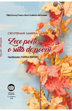 Zece poeti - o suta de poezii - Florea Burtan