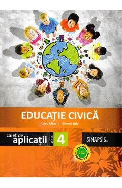 Educatie civica - Clasa 4 - Caiet de aplicatii - Adina Micu, Simona Brie