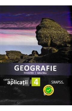 Geografie - Clasa 4 - Caiet de aplicatii - Simona Brie, Adina Micu