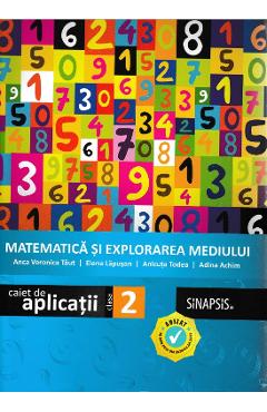Matematica si explorarea mediului - Clasa 2 - Caiet de aplicatii - Anca Veronica Taut, Elena Lapusan