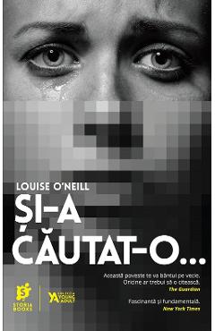Si-a cautat-o... - louise o'neill