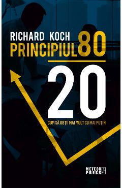 Principiul 80 20 – Richard Koch libris.ro imagine 2022
