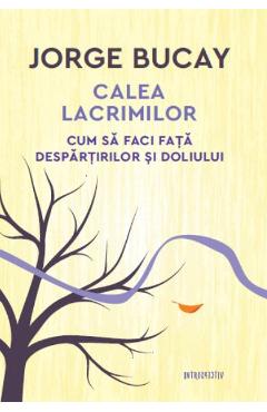 Calea lacrimilor - Jorge Bucay - LITERA