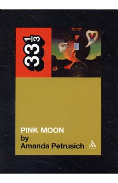 THIR: Nick Drake'S Pink Moon - Amanda Petrusich