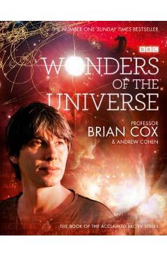 Wonders of the Universe - Brian Cox, Andrew Cohen