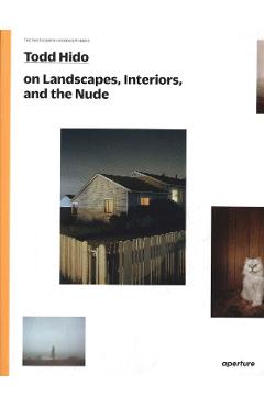 Todd Hido on Landscapes, Interiors, and the Nude