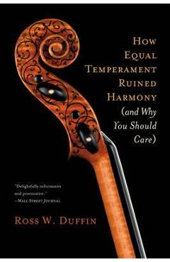 How Equal Temperament Ruined Harmony