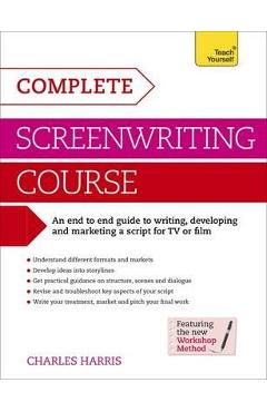 Complete Screenwriting Course: Teach Yourself
