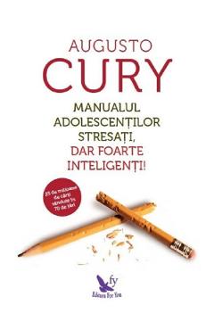Manualul adolescentilor stresati, dar foarte inteligenti! – Augusto Cury De La Libris.ro Carti Dezvoltare Personala 2023-11-25