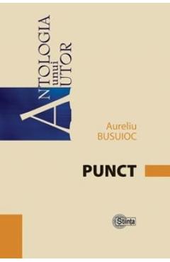 Punct – Aureliu Busuioc Aureliu