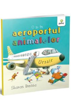 O zi in aeroportul animalelor - Sharon Rentta