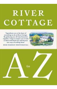 River Cottage A to Z