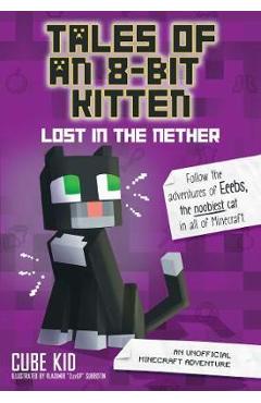 Tales of an 8-Bit Kitten: Lost in the Nether