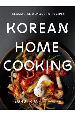 Korean Home Cooking: Classic and Modern Recipes