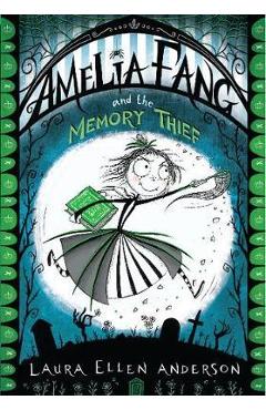 Amelia Fang and the Memory Thief