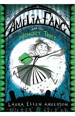 Amelia Fang and the Memory Thief