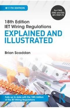 IET Wiring Regulations: Explained and Illustrated, 11th ed