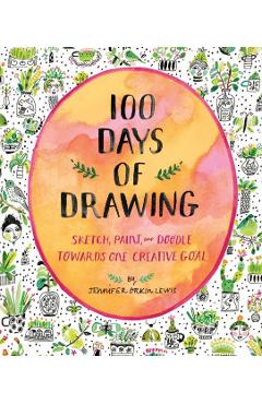 100 Days of Drawing (Guided Sketchbook): Sketch, Paint, and