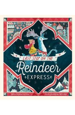 Last Stop on the Reindeer Express - Maudie Powell Tuck