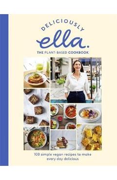 Deliciously Ella The Plant-Based Cookbook