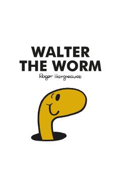 Mr Men Walter the Worm