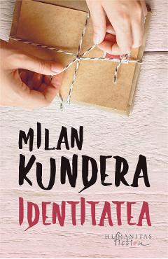 Identitatea – Milan Kundera Beletristica
