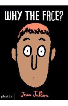 Why The Face?
