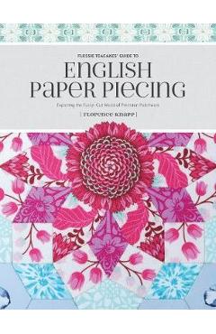 Flossie Teacakes\' Guide to English Paper Piecing