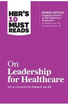 HBR\'s 10 Must Reads on Leadership for Healthcare (with Bonus