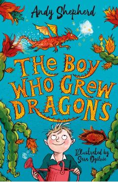 The Boy Who Grew Dragons - Andy Shepherd