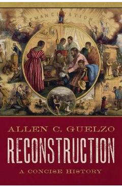 Reconstruction: A Concise History