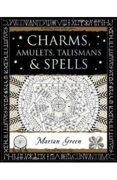 Charms, Amulets, Talismans and Spells