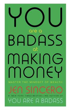 You Are a Badass at Making Money